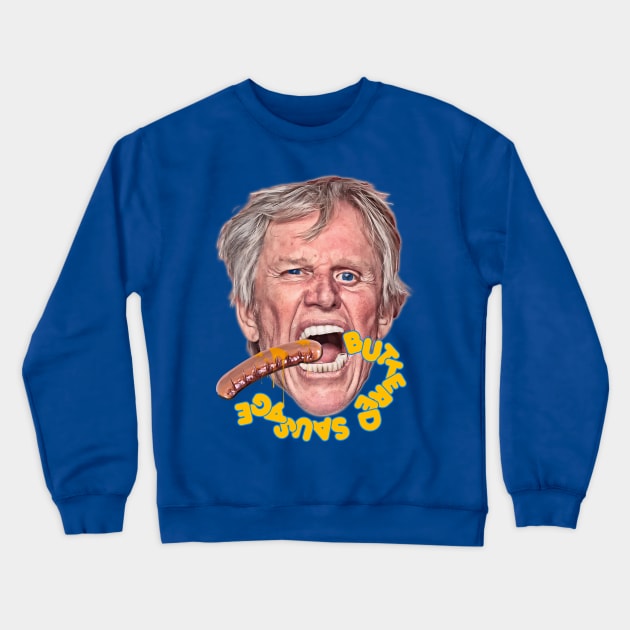 BUSEY BUTTERED SAUSAGE Crewneck Sweatshirt by darklordpug